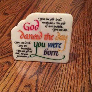 God danced the day you were born